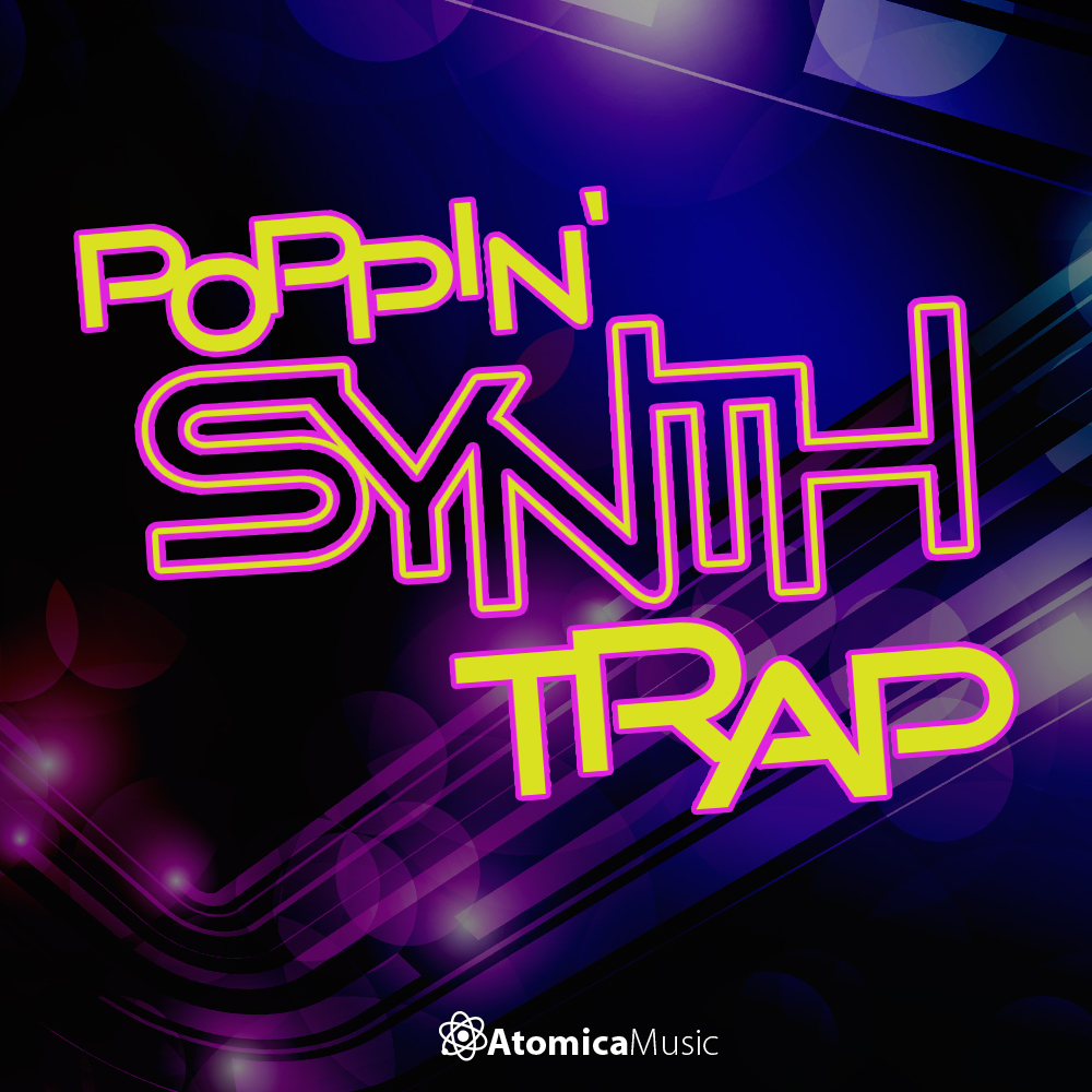 Atomica Music Poppin Synth Trap